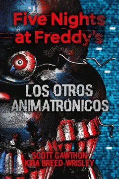 FIVE NIGHTS AT FREDDY'S. LOS OTROS ANIMATRÓNICOS