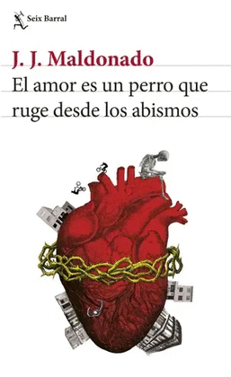 EL AMOR ES UN PERRO QUE RUGE DESDE LOS ABISMOS