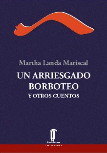 UN ARRIESGADO BORBOTEO Y OTROS CUENTOS