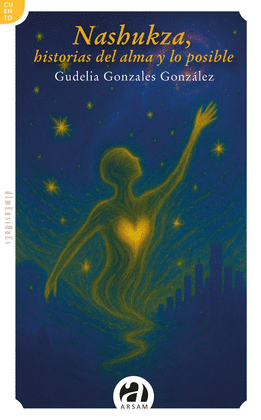 NASHUKZA, HISTORIAS DEL ALMA Y LO POSIBLE