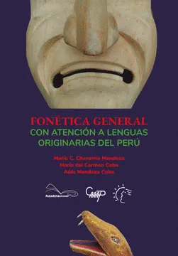 FONÉTICA GENERAL. CON ATENCIÓN A LENGUAS ORIGINARIAS DEL PERÚ