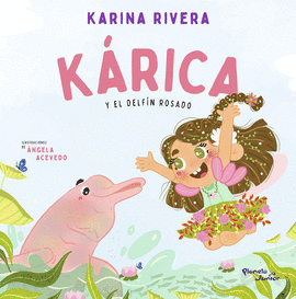 KÁRICA Y EL DELFÍN ROSADO