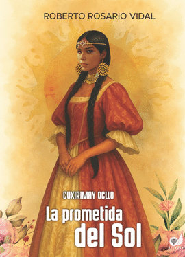 CUXIRIMAY OCLLO. LA PROMETIDA DEL SOL