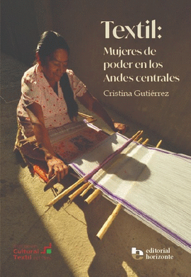 TEXTIL: MUJERES DE PODER EN LOS ANDES CENTRALES
