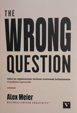 THE WRONG QUESTION