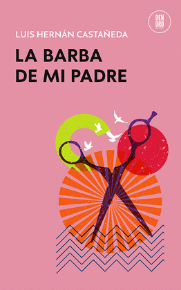 LA BARBA DE MI PADRE