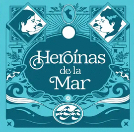 HEROÍNAS DE LA MAR