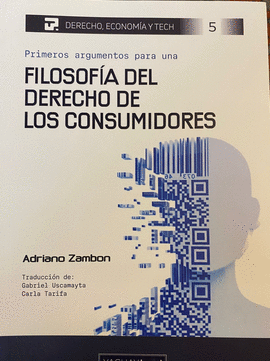 PRIMEROS ARGUMENTOS PARA UNA FILOSOFÍA DEL DERECHO DE LOS CONSUMIDORES