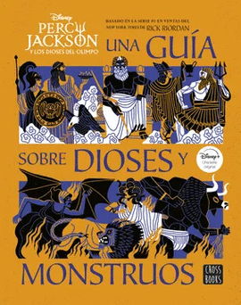 PERCY JACKSON  Y LOS DIOSES DEL OLIMPO: UNA GUÍA SOBRE DIOSES Y MONSTRUOS