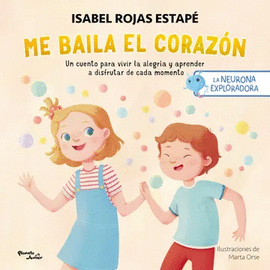 LA NEURONA EXPLORADORA: ME BAILA EL CORAZÓN