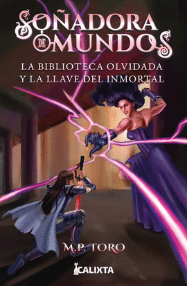 SOÑADORA DE MUNDOS III: LA BIBLIOTECA OLVIDADA Y LA LLAVE DEL INMORTAL