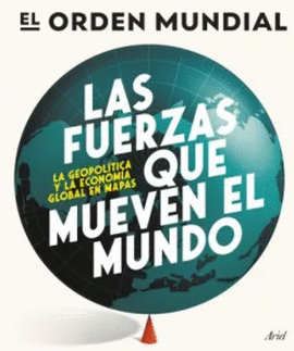LAS FUERZAS QUE MUEVEN EL MUNDO