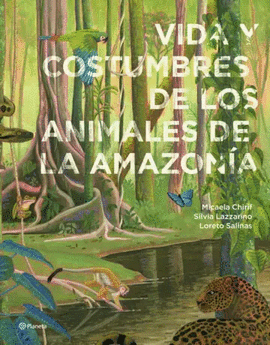 VIDA Y COSTUMBRES DE LOS ANIMALES DE LA AMAZONIA