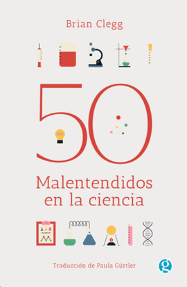 50 MALENTENDIDOS DE LA CIENCIA