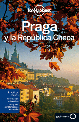 LONELY PLANET. PRAGA Y LA REPÚBLICA CHECA 7 ED.