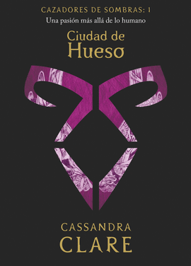 CAZADORES DE SOMBRAS 1. CIUDAD DE HUESO