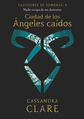 CAZADORES DE SOMBRAS 4 CIUDAD DE LOS NGELES CA DOS CLARE CASSANDRA 
