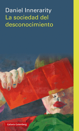 LA SOCIEDAD DEL DESCONOCIMIENTO