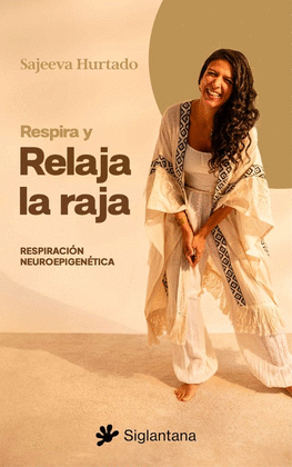RESPIRA Y RELAJA LA RAJA
