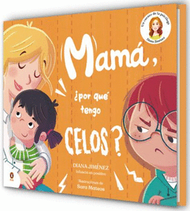 MAMÁ, ¿POR QUE TENGO CELOS?