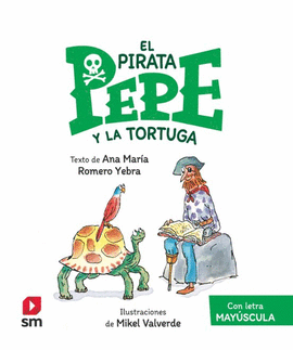 EL PIRATA PEPE Y LA TORTUGA (CON LETRA MAYÚSCULA)