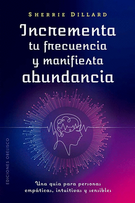 INCREMENTA TU FRECUENCIA Y MANIFIESTA ABUNDANCIA