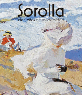 SOROLLA - CIEN AÑOS DE MODERNIDAD