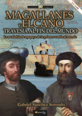 MAGALLANES Y ELCANO, TRAVESÍA AL FIN DEL MUNDO