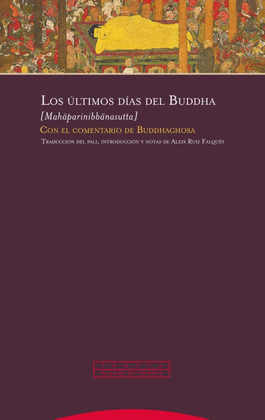LOS ÚLTIMOS DÍAS DEL BUDDHA: CON EL COMENTARIO DE BUDDAGHOSA