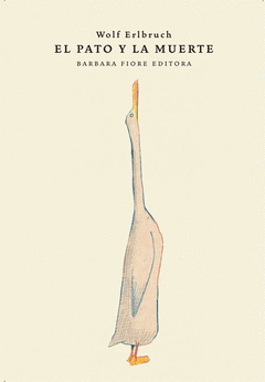 EL PATO Y LA MUERTE 2A. EDICIÓN