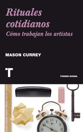 RITUALES COTIDIANOS. CÓMO TRABAJAN LOS ARTISTAS