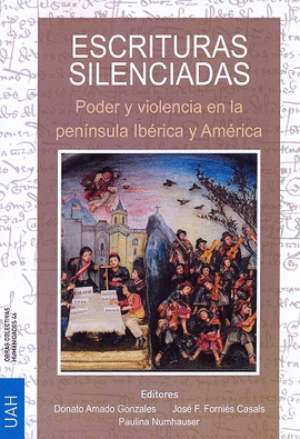 ESCRITURAS SILENCIADAS. PODER Y VIOLENCIA EN LA PENÍNSULA IBÉRICA Y AMÉRICA