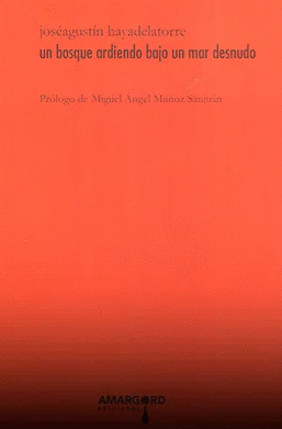 UN BOSQUE ARDIENDO BAJO UN MAR DESNUDO