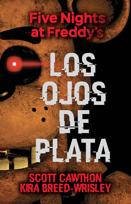 FIVE NIGHTS AT FREDDY'S 1 - LOS OJOS DE PLATA