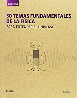 GUÍA BREVE. 50 TEMAS FUNDAMENTALES DE LA FÍSICA (RÚSTICA)