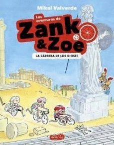 LAS AVENTURAS DE ZANK & ZOE. LA CARRERA DE LOS DIOSES