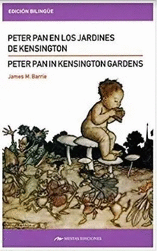 PETER PAN EN LOS JARDINES DE KENSINGTON / PETER PAN IN KENSINGTON GARDENS