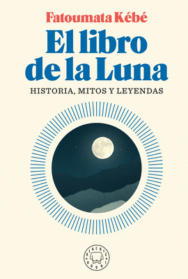 EL LIBRO DE LA LUNA: HISTORIAS, MITOS Y LEYENDAS