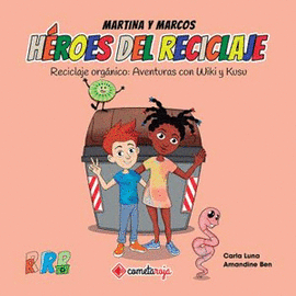 HÉROES DEL RECICLAJE - MARTINA Y MARCOS