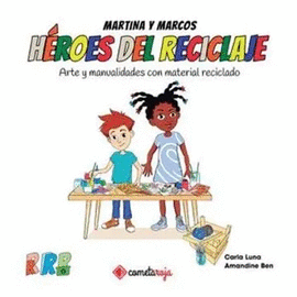 HÉROES DEL RECICLAJE - MARTINA Y MARCOS