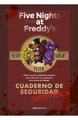 FIVE NIGHTS AT FREDDY'S. CUADERNO DE SUPERVIVENCIA