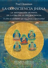 LA CONSCIENCIA JHANA - LA MEDITACIÓN BUDISTA EN LA ERA DE LA NEUROCIENCIA