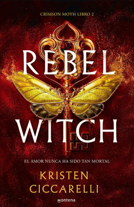 REBEL WITCH (CRIMSON MOTH LIBRO 2)