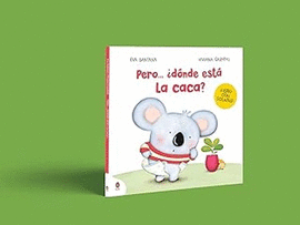 PERO... ¿DÓNDE ESTÁ LA CACA?