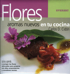 FLORES. AROMAS NUEVOS EN TU COCINA