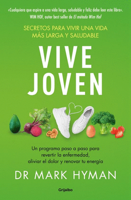 VIVE JOVEN. SECRETOS PARA UNA VIDA MÁS LARGA Y SALUDABLE