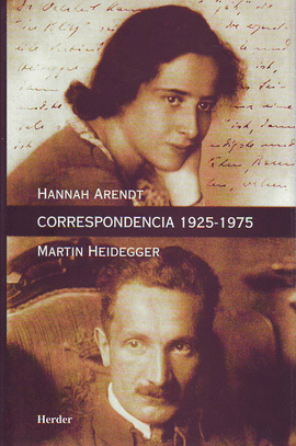 HANNAH ARENDT - MARTIN HEIDEGGER. CORRESPONDENCIA 1925-1975