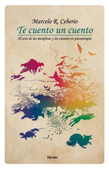 TE CUENTO UN CUENTO. EL ARTE DE LAS METÁFORAS Y LOS CUENTOS EN PSICOTERAPIA