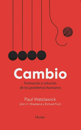 CAMBIO. FORMACIÓN Y SOLUCIÓN DE LOS PROBLEMAS HUMANOS