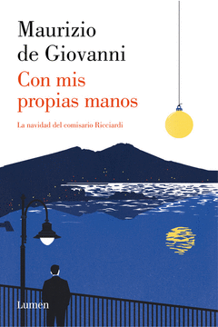 CON MIS PROPIAS MANOS. LA NAVIDAD DEL COMISARIO RICCIARDI